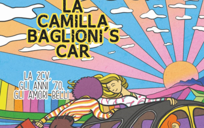 La Camilla Baglioni’s Car. La 2CV, gli Anni ’70, gli Amori Belli